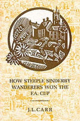 How Steeple Sinderby Wanderers Won the FA Cup (Paperback)