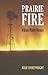 Prairie Fire: A Great Plain...