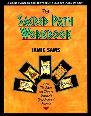 The Sacred Path Workbook: New Teachings and Tools to Illuminate Your Personal Journey – A Practical Companion for Native American Spiritual Self-Discovery (Paperback)