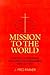 Mission to the World: A History of Missions in the Church of the Nazarene Through 1985