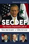 Secdef: The Nearly Impossible Job of Secretary of Defense Secdef: The Nearly Impossible Job of Secretary of Defense