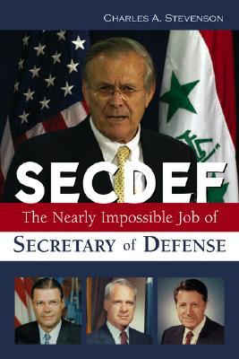 Secdef: The Nearly Impossible Job of Secretary of Defense (Hardcover)