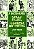 A Dictionary of Old Trades,...