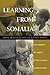 Learning From Somalia by Walter S. Clarke