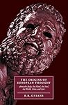 The Origins of European Thought: About the Body, the Mind, the Soul, the World, Time and Fate