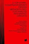 A Top-Down, Constraint-Driven Design Methodology for Analog Integrated Circuits