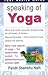 Speaking of Yoga- A Practical Guide to Better Living