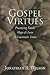 Gospel Virtues: Practicing ...