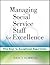Managing Social Service Staff for Excellence by Nancy Summers