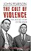 The Cult of Violence: The U...