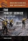 The Forest Service: Fighting for Public Lands (Understanding Our Government)