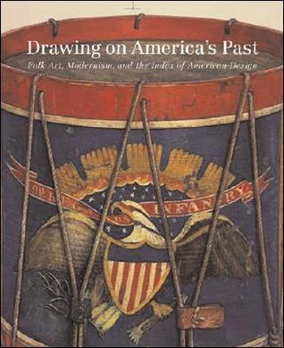 Drawing on America's Past: Folk Art, Modernism, and the Index of American Design (Hardcover)