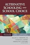 Alternative Schooling and School Choice (Debating Issues in American Education: A SAGE Reference Set) Alternative Schooling and School Choice (Debating Issues in American Education: A SAGE Reference Set)