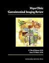 Mayo Clinic Gastrointestinal Imaging Review