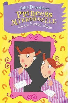 Princess Mirror-Belle and the Flying Horse (Princess Mirror-Belle, #3)