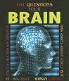 101 Questions Your Brain Has Asked About Itself But Couldn't Answer... Until Now: But Couldn't Answer ... Until Now 101 Questions Your Brain Has Asked About Itself But Couldn't Answer... Until Now: But Couldn't Answer ... Until Now