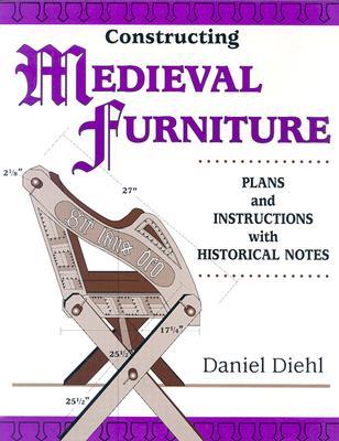 Constructing Medieval Furniture: Plans and Instructions With Historical Notes (Paperback)
