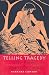 Telling Tragedy: Narrative Technique in Aeschylus, Sophocles, and Euripides