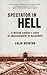 Spectator in Hell: A British Soldier's Story of Imprisonment in Auschwitz