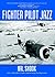 Fighter Pilot Jazz by Hal Shook