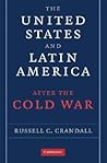 The United States and Latin America after the Cold War The United States and Latin America after the Cold War
