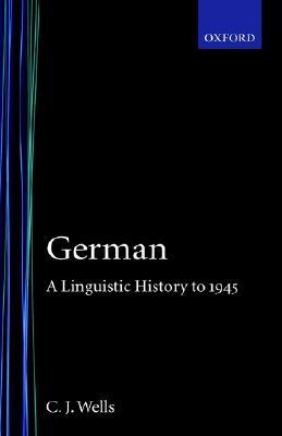 German: A Linguistic History to 1945 (Hardcover)