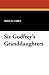 Sir Godfrey's Granddaughters