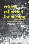 Critical Reflection for Nursing and the Helping Professions : A User's Guide