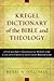 Kregel Dictionary of the Bible And Theology: Over 500 Key Theological Words And Concepts Defined And Cross-referenced