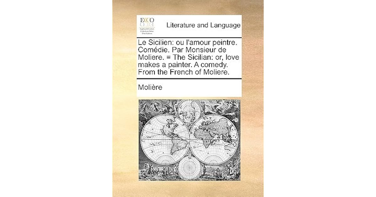 Le Sicilien Ou Lamour Peintre Comédie The Sicilian Or - 