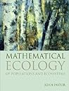 Mathematical Ecology of Populations and Ecosystems by John Pastor