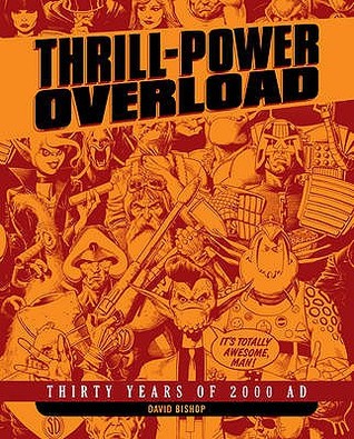 Thrill-power Overload: Thirty Years of 2000 AD (Paperback)