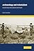 Archaeology and Colonialism: Cultural Contact from 5000 BC to the Present (Topics in Contemporary Archaeology) (Topics in Contemporary Archaeology, Series Number 2)