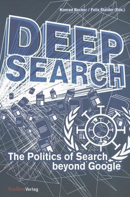 Deep Search: The Politics of Search beyond Google (Paperback)
