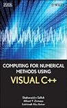 Computing for Numerical Methods Using Visual C++ Computing for Numerical Methods Using Visual C++