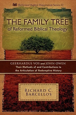 The Family Tree of Reformed Biblical Theology: Geerhardus Vos and John Owen, Their Methods of and Contributions to the Articulation of Redemptive History (Paperback)