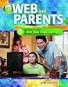 The Web and Parents: Are You Tech Savvy? The Web and Parents: Are You Tech Savvy?