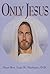 Only Jesus