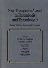 New Therapeutic Agents In Thrombosis And Thrombolysis, Revised And Expanded, Second Edition (Fundamental and Clinical Cardiology) New Therapeutic Agents In Thrombosis And Thrombolysis, Revised And Expanded, Second Edition (Fundamental and Clinical Cardiology)