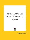 Mithra And The Imperial Power Of Rome
