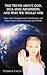 The Truth About God, 2012-2022 Ascension, and Who We Really Are: How an Ex-Prophet and I Left Religion and Discovered Universes Beyond and Within