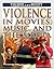 Violence in Movies, Music, and the Media (Violence and Society)