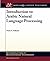 Introduction to Arabic Natural Language Processing (Synthesis Lectures on Human Language Technologies)