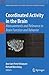 Coordinated Activity in the Brain: Measurements and Relevance to Brain Function and Behavior (Springer Series in Computational Neuroscience, 2)