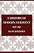 A History of Modern Germany: 1648-1840 (A History of Modern Germany, #2)