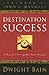 Destination Success: A Map for Living Out Your Dreams