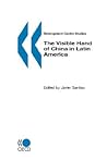 The Visible Hand of China in Latin America (Development Centre Studies)