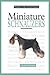 A New Owner's Guide to Miniature Schnauzers