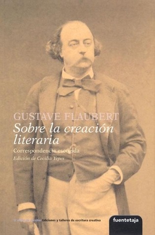 Sobre La Creación Literaria: Correspondencia Escogida (Paperback)