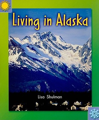 Living in Alaska (Social Studies Grade 3: Level C Instep Readers)